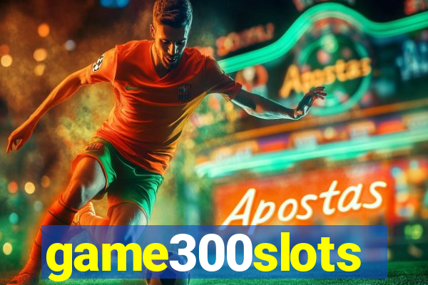 game300slots