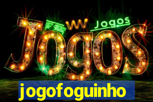 jogofoguinho