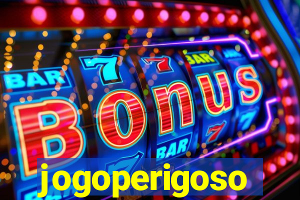 jogoperigoso