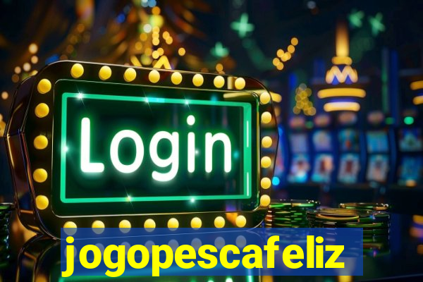 jogopescafeliz