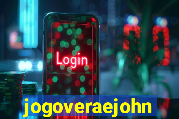 jogoveraejohn