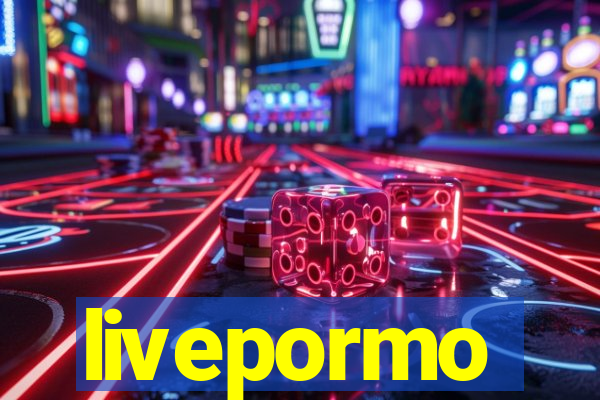 livepormo