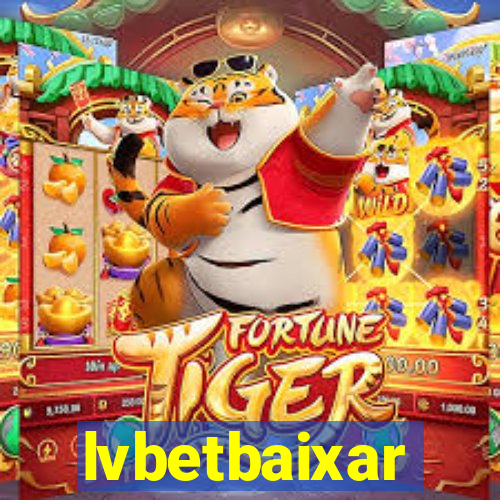 lvbetbaixar