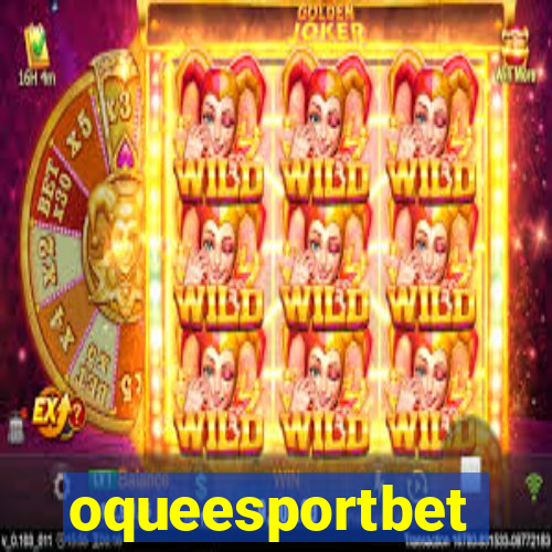 oqueesportbet