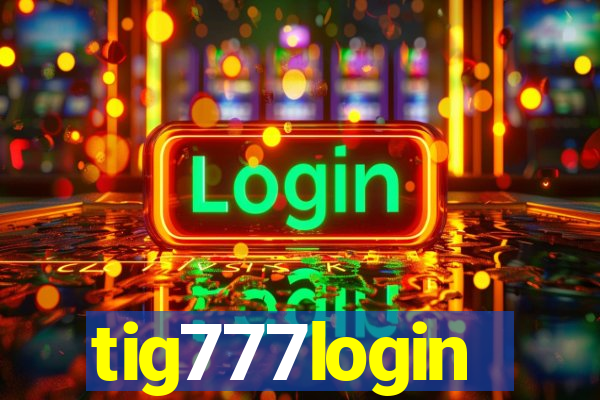 tig777login