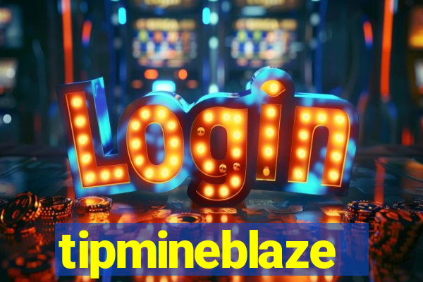 tipmineblaze