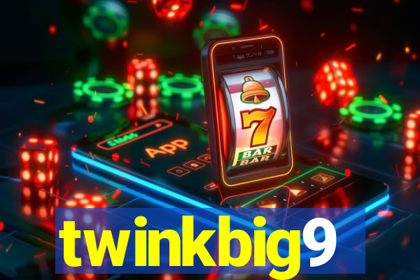 twinkbig9