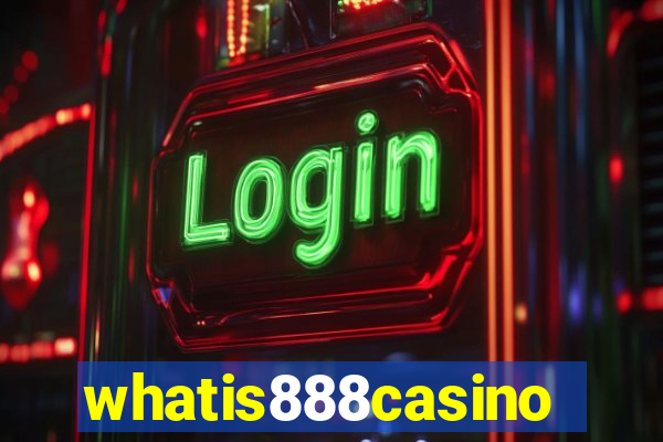 whatis888casino