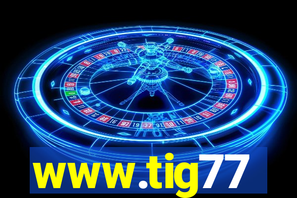 www.tig77