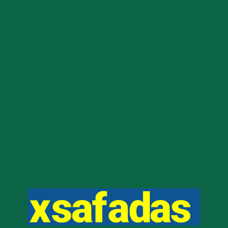 xsafadas