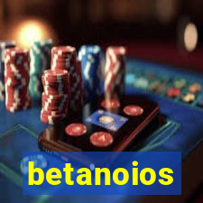 betanoios