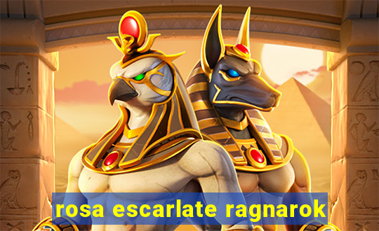 rosa escarlate ragnarok