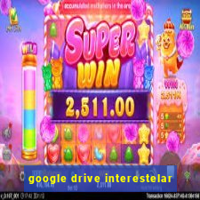 google drive interestelar