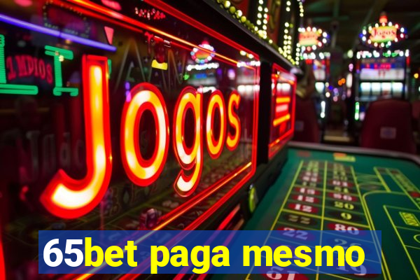 65bet paga mesmo