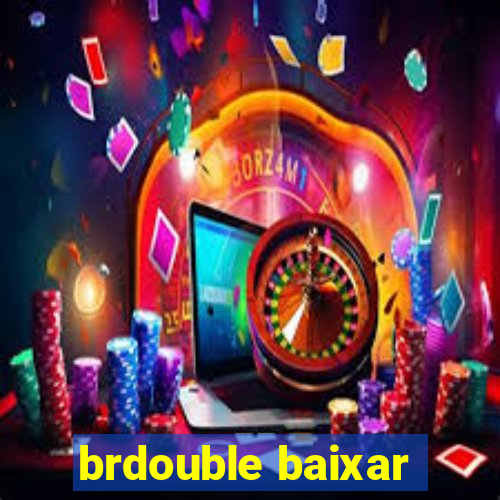 brdouble baixar