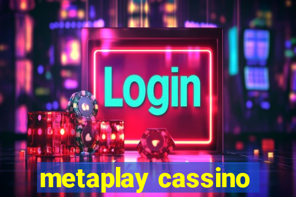 metaplay cassino