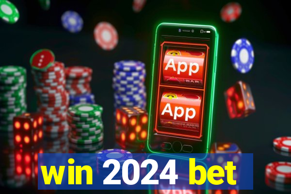 win 2024 bet