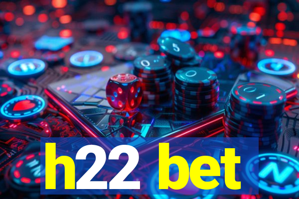 h22 bet