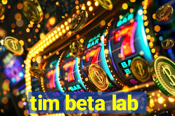 tim beta lab