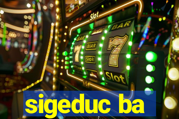 sigeduc ba