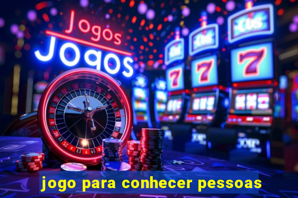 jogo para conhecer pessoas