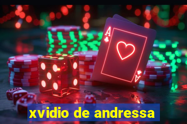 xvidio de andressa