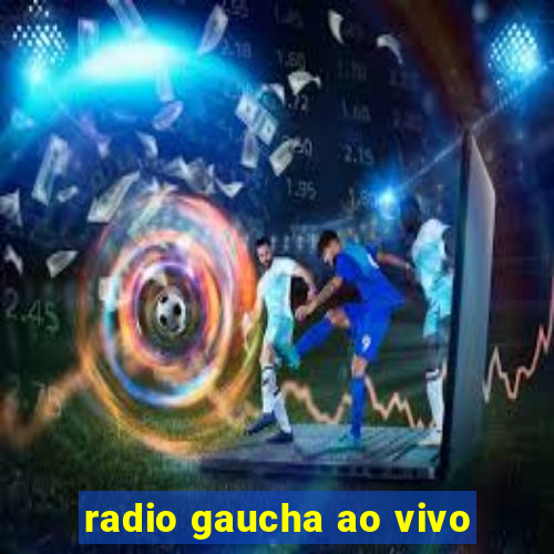 radio gaucha ao vivo