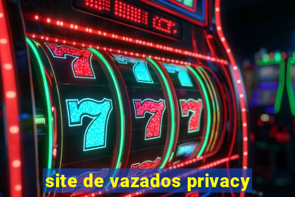 site de vazados privacy