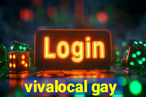 vivalocal gay