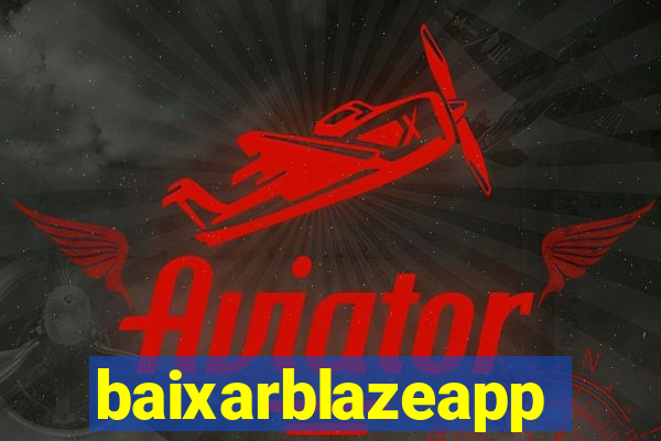 baixarblazeapp