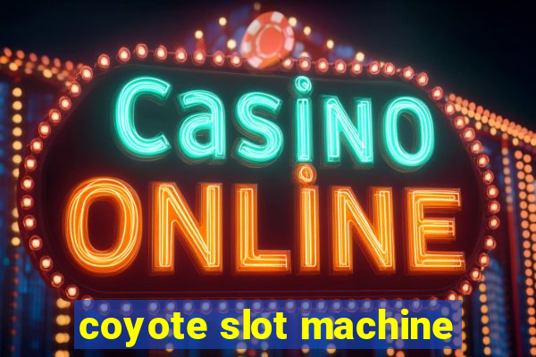 coyote slot machine