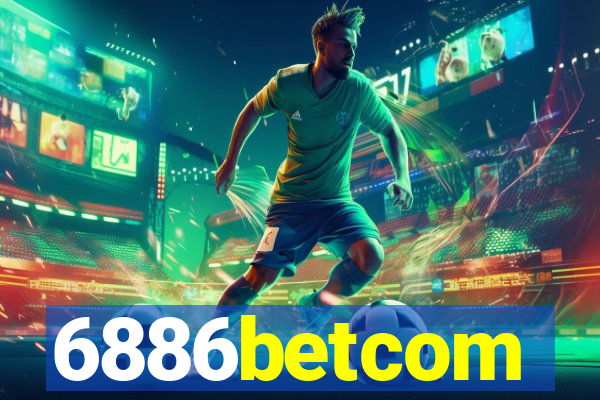 6886betcom