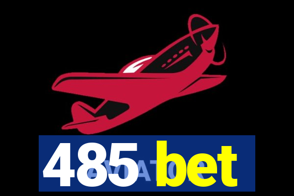 485 bet