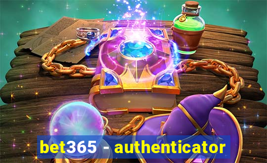 bet365 - authenticator