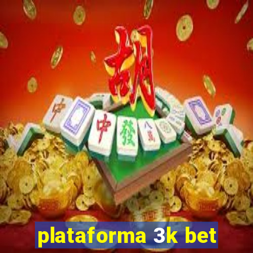 plataforma 3k bet