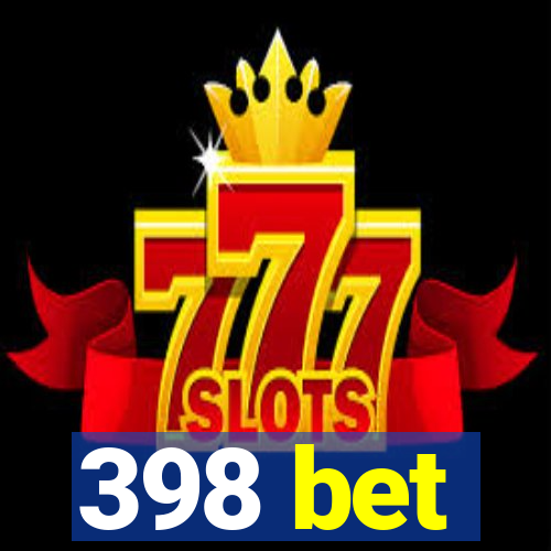 398 bet