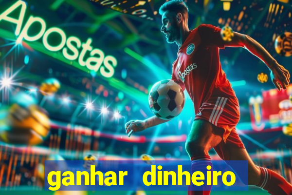 ganhar dinheiro jogando na internet