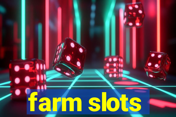 farm slots