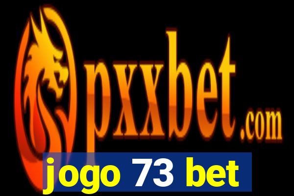 jogo 73 bet