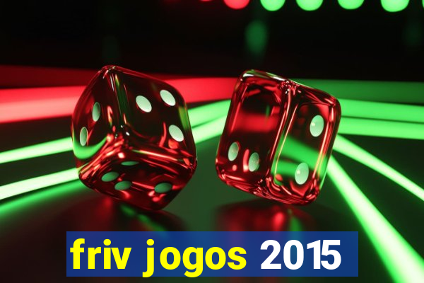 friv jogos 2015