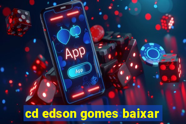 cd edson gomes baixar