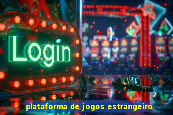 plataforma de jogos estrangeiro