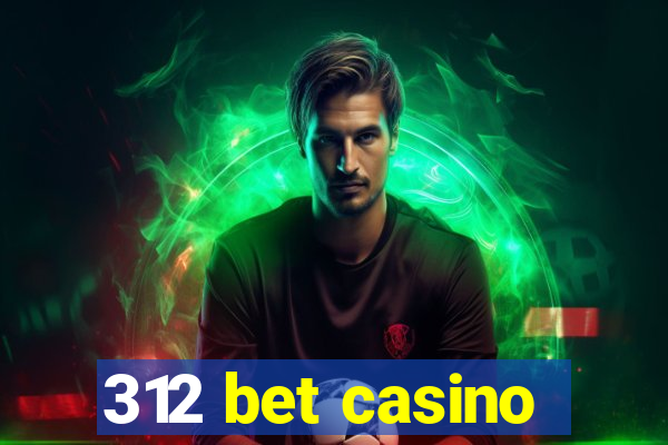 312 bet casino