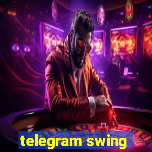 telegram swing