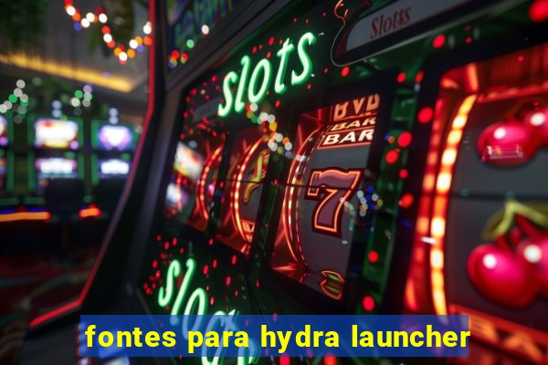 fontes para hydra launcher