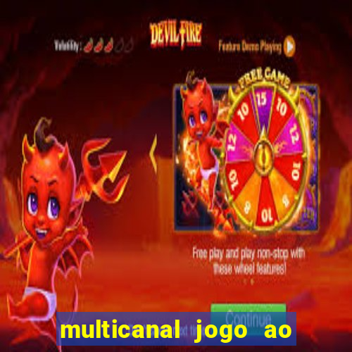 multicanal jogo ao vivo fans