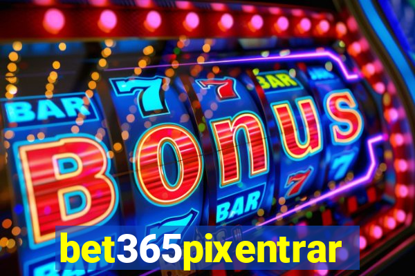 bet365pixentrar