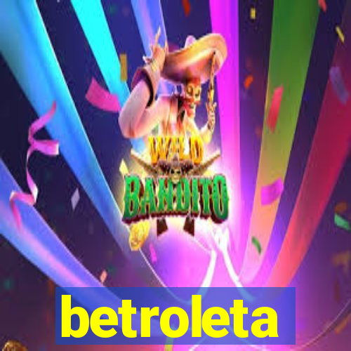 betroleta