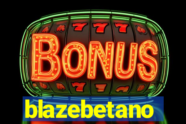 blazebetano