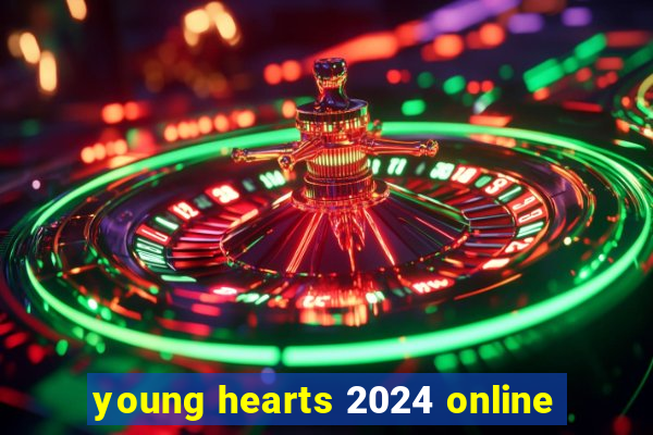 young hearts 2024 online